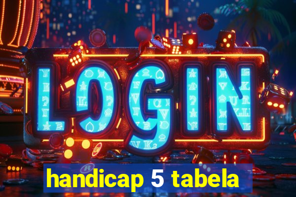 handicap 5 tabela